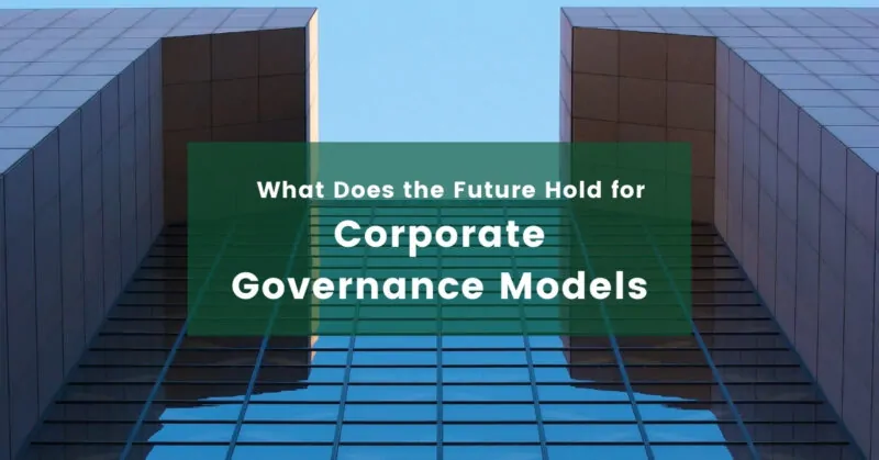 What Does the Future Hold for Corporate Governance Models?