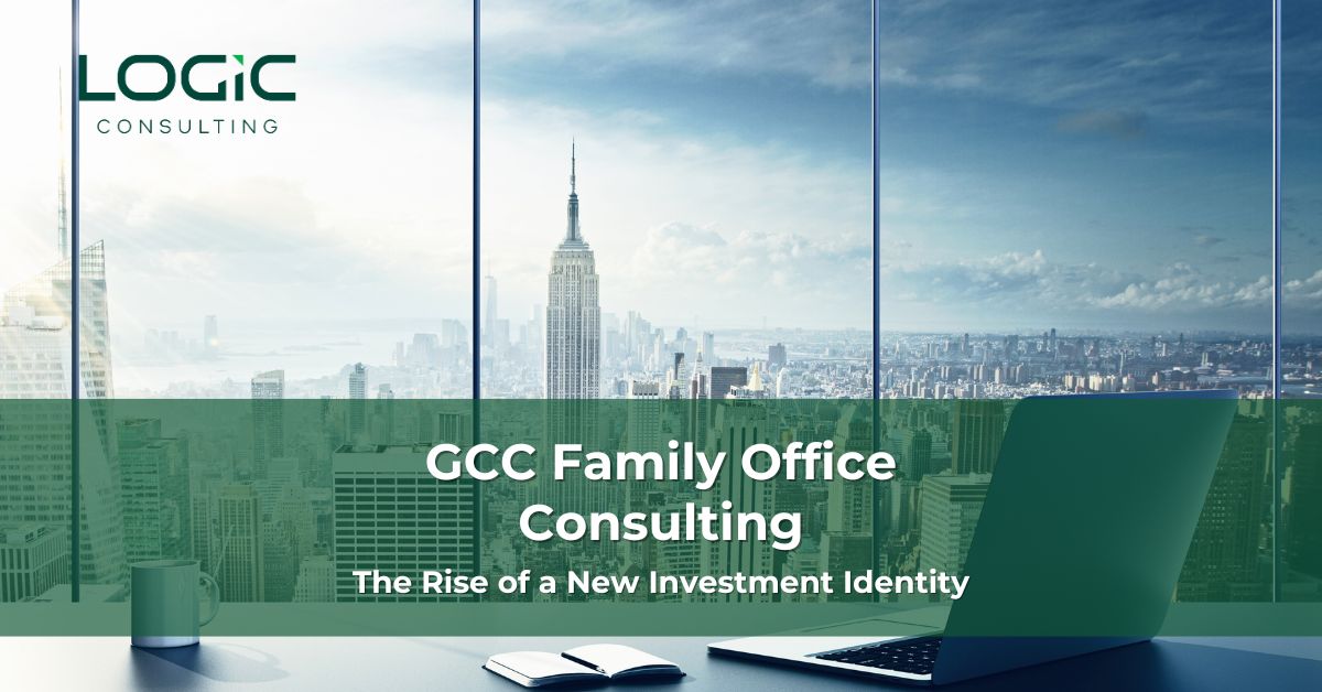 GCC Family Office Consulting Is Reshaping Global Investment